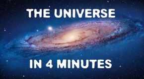 The Universe in 4 Minutes