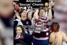 Very Funny American Soccer Chants And British Soccer Chants