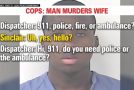 Man Coldly Call 911 And Confesses About Killing His Wife
