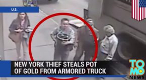 New York Thief Snags $1.6m Bucket Of Gold From An Armoured Vehicle!